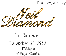 The Legendary Neil Diamond  -In Concert- December 31, 1999 at Pepsi Center