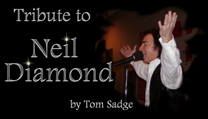 Tribute To Neil Diamond by Tom Sadge