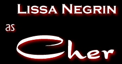 Lissa Negrin As Cher